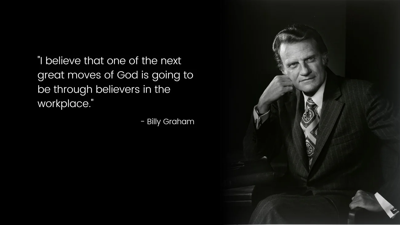 Billy Graham Quote about God moving in the workplace